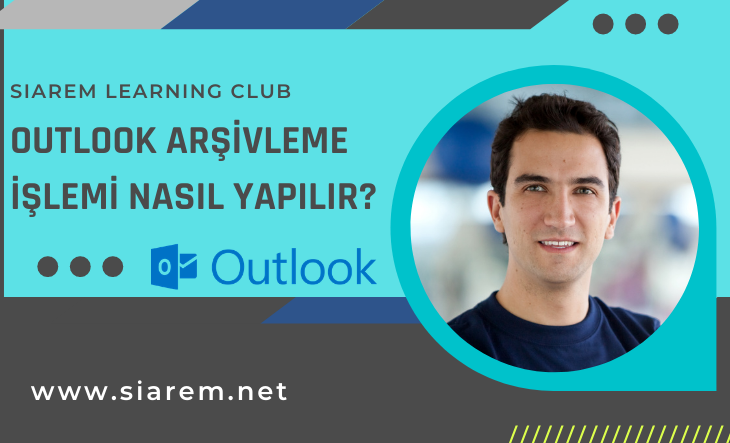 outlook arşivleme islemi nasıl yapılır
